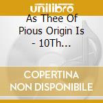 As Thee Of Pious Origin Is - 10Th Anniversary: The Murom Holy Trinity Convent Revival / Various cd musicale