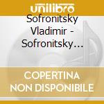 Sofronitsky Vladimir - Sofronitsky Plays Piano Works By Beethoven - Piano Sonatas cd musicale