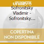 Sofronitsky Vladimir - Sofronitsky Plays Piano Works By Beethoven, Haydn, Mendelssohn, Debussy cd