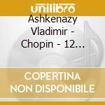 Ashkenazy Vladimir - Chopin - 12 Etudes Op. 10 - 12 Etudes Op. 25 cd