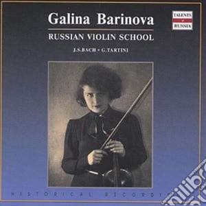 Galina Barinova: Russian Violin School - J.S.Bach, Tartini cd musicale di Bach Johann Sebastia