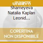Shameyeva Natalia Kaplan Leonid Stepanian Rimma Kolesnikov Alexander Shameyev Victor Miller Dmitry S - Bach J. Ch. Caplet Faur? Tournier Etc cd
