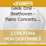 Gilels Emil - Beethoven - Piano Concerto No. 4, Op. 58 - Piano Concerto No. 1, Op. 15 cd musicale