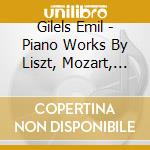 Gilels Emil - Piano Works By Liszt, Mozart, Brahms, Ravel, Alb?Niz cd musicale