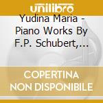 Yudina Maria - Piano Works By F.P. Schubert, Honegger, Bart?K cd