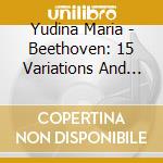 Yudina Maria - Beethoven: 15 Variations And Fugue On A Theme From Prometheus - Sonata No. 29, Op. 106 cd