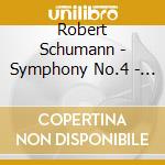 Robert Schumann - Symphony No.4 - Piano Con cd musicale di Robert Schumann