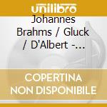 Johannes Brahms / Gluck / D'Albert - Piano Concerto Nï¿½.2 / Alceste, Overture / Tiefland, Overture cd musicale di Wilhelm Furtwangler