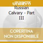 Russian Calvary - Part III cd