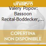 Valery Popov: Bassoon Recital-Boddecker, Corrette cd