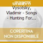 Vysotsky, Vladimir - Songs - Hunting For Wolves cd