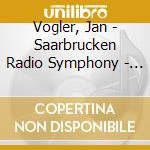Vogler, Jan - Saarbrucken Radio Symphony - Cello Concertos