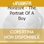 Horizont - The Portrait Of A Boy cd