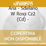 Aria - Sdielano W Rosji Cz2 (Cd) - cd
