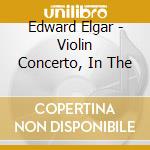 Edward Elgar - Violin Concerto, In The cd musicale di Ilya Grubert