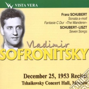 Vladimir Sofronitsky: Plays Schubert & Liszt cd musicale di Sofronitsky, Vladimir