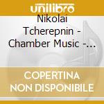 Nikolai Tcherepnin - Chamber Music - Nino Barkalaya cd