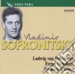 Vladimir Sofronitsky: Beethoven, Schubert, Chopin cd