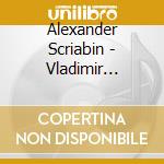 Alexander Scriabin - Vladimir Sofronitsky Plays cd