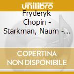 Fryderyk Chopin - Starkman, Naum - Chopin - Piano Concertos No.1,2- Nau cd