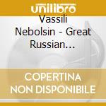 Vassili Nebolsin - Great Russian Conductor cd musicale di Vassili Nebolsin