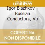 Igor Blazhkov - Russian Conductors, Vo cd musicale di Igor Blazhkov