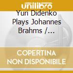 Yuri Didenko Plays Johannes Brahms / Beethoven cd