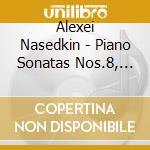 Alexei Nasedkin - Piano Sonatas Nos.8, 17, 31 cd musicale di Alexei Nasedkin