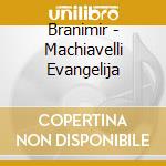 Branimir - Machiavelli Evangelija cd