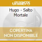 Hugo - Salto Mortale cd