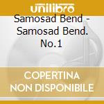 Samosad Bend - Samosad Bend. No.1 cd