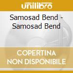 Samosad Bend - Samosad Bend cd