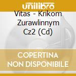 Vitas - Krikom Zurawlinnym Cz2 (Cd) cd