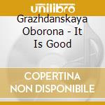 Grazhdanskaya Oborona - It Is Good cd