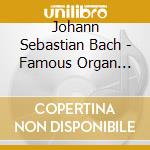 Johann Sebastian Bach - Famous Organ Works cd