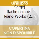 Sergej Rachmaninov - Piano Works (2 Cd) cd
