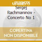 Sergej Rachmaninov - Concerto No 1 cd musicale di Sergej Rachmaninov