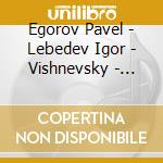 Egorov Pavel - Lebedev Igor - Vishnevsky - Favorite Piano Pieces cd musicale di Egorov Pavel