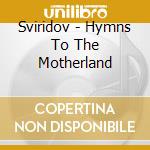 Sviridov - Hymns To The Motherland cd