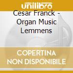 Cesar Franck - Organ Music Lemmens cd