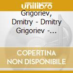Grigoriev, Dmitry - Dmitry Grigoriev - Druzhishche Piter cd