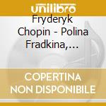 Fryderyk Chopin - Polina Fradkina, Piano - Chopin & Anti cd