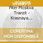 Piter-Moskva Tranzit - Krasnaya Strela cd
