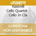 Rastrelli Cello Quartet - Cello In Cla cd