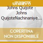 Johns Quijote - Johns QuijoteNachinaniye Korablya Jo cd