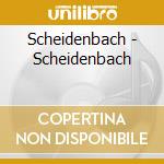 Scheidenbach - Scheidenbach cd musicale di Scheidenbach