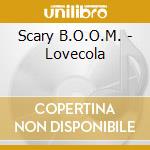 Scary B.O.O.M. - Lovecola cd