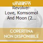 Revolver- Love, Komsomol And Moon (2 Cd) cd
