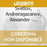 Svetlov, Andreiragazanov, Alexander - Ragazanov And Svetlov - Between The De cd