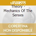 Theory - Mechanics Of The Senses cd